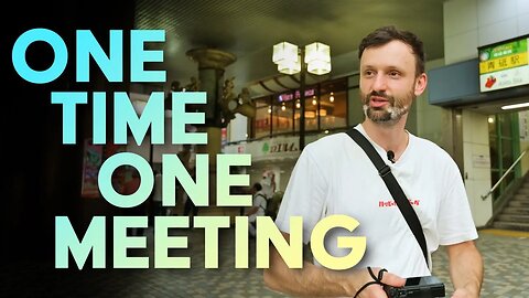 Ichi-go ichi-e | One time, one meeting