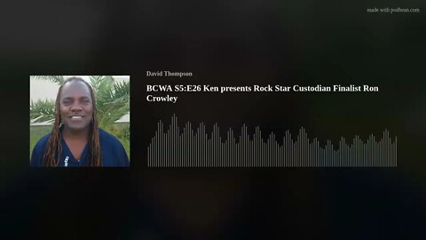 BCWA S5:E26 Ken presents Rock Star Custodian Finalist Ron Crowley