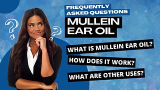 Frequently Asked Questions: Mullein Ear Oil | H.E.A.L.