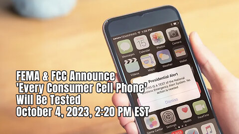 FEMA & FCC Announce 'Every Consumer Cell Phone' Will Be Tested October 4, 2023, 2:20 PM EST