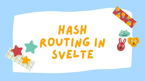 Hash Routing in Svelte