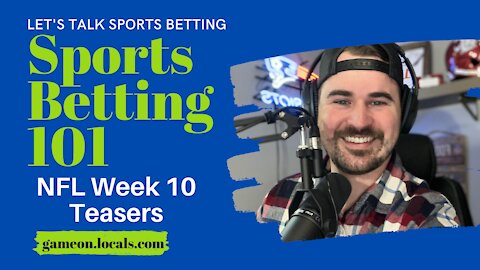 Sports Betting 101: NFL Week 10 Teaser Picks