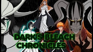 Dark's Bleach Chronicles