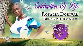 Celebration Of Life for Rosalia Dorival Saturday July 8, 2023