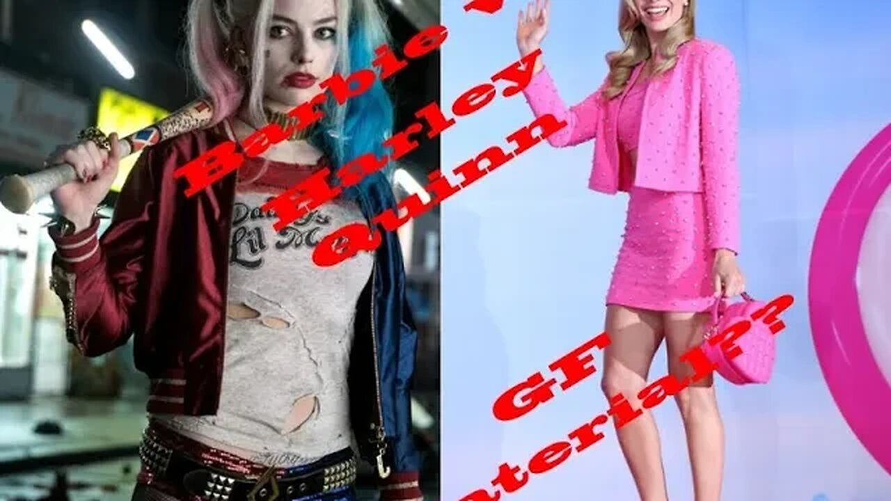 Barbie vs Harley Quinn: Who would make a better girlfriend? Margot Robbie  is the best!