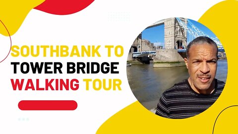 Southbank to tower bridge walking tour