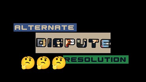 Alternate Dispute Resolution or ADRs?? Importance of these resolutions in solving Dispute