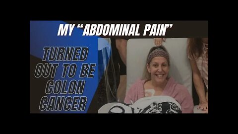 True Stories - My “Abdominal Pain” Turned out to Be Colon Cancer