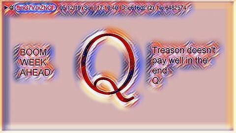 Q May 13, 2019 – Boom Week Ahead