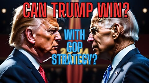 an Trump Win With Current GOP Strategy? The Odds And The Opposition!