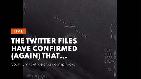The Twitter Files Have Confirmed (Again) That Conspiracy Theorists Are Not Crazy