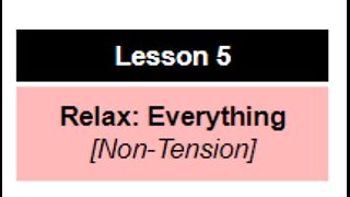 Lesson 5: Relax Everything