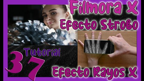 🆕 Como hacer Efecto RAYOS X con Filmora X 🔥 ✅ Efecto Luces ESTROBOSCÓPICAS ✅Tutorial 37