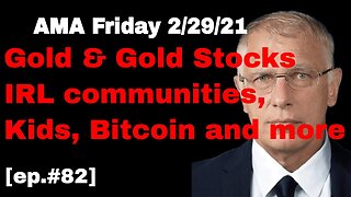 Doug Casey's Take [ep.#82] Gold & Gold Stocks, IRL Communities, having kids, and more...