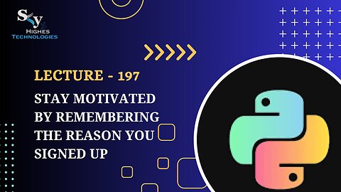 197. Stay motivated by remembering the reason you signed up | Skyhighes | Python