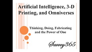 Thinking AI, 3D Printing Doing, Less People Part 2 of 2