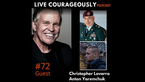Live Courageously with John Duffy Season 2 Episode 72 CHRISTOPER LOVERRO & ANTON YAREMCHUK