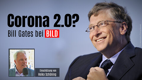 Bill Gates bei BILD - Startschuss für Corona 2.0?