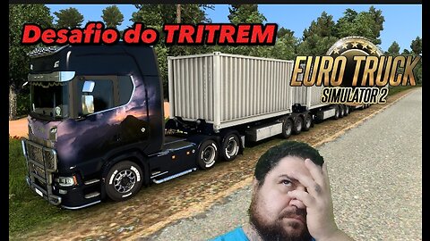 Euro Truck 2 Desafio do Tritrem parece impossivel