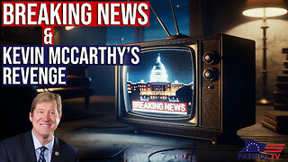 Breaking News & Kevin McCarthy’s Revenge