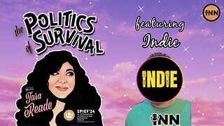 Indie from INN: The Politics of Independent Media | The Politics of Survival with Tara Reade