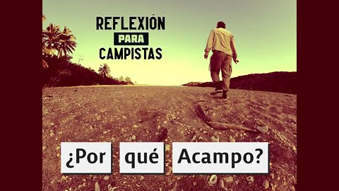 Reflexión para campistas: 🏕¿Por qué Acampo? 🏕