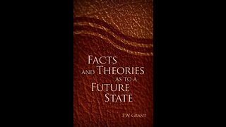 Facts and Theories as to a Future State, Preface, by F W Grant