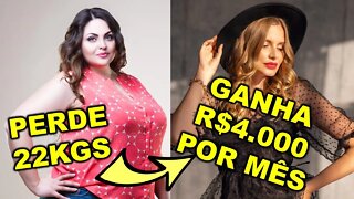 CLIENTE PERDE 22KGS E PASSA A GANHAR R$4 000 POR MÊS ELA EXPLICA COMO FEZ