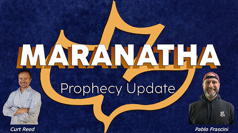 Maranatha Prophecy Update | Special Guest Pablo Frascini | 2/18/24