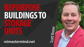 Repurpose Buildings to Storage Units with Scott Krone