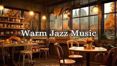 Autumn Coffee Shop Ambience 🍂☕ Smooth Jazz Relaxing Music for Relax, Study, Work