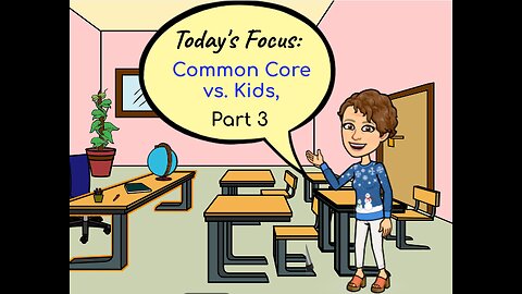 Common Core vs. Kids, Part 3