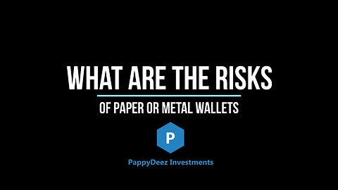 What Are the Risks of Paper or Metal Wallets?