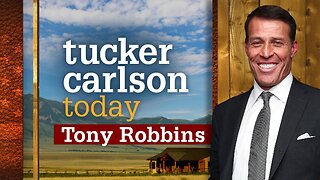 Tucker Carlson Today | Tony Robbins