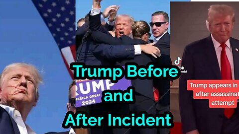 Trump before and after Incident