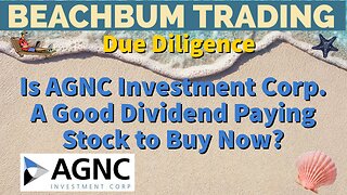 Is AGNC - AGNC Investment Corp. - a Good Dividend Paying Stock to Buy Now?