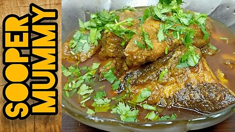 Fish Curry Recipe by Sooper Mummy Kitchen