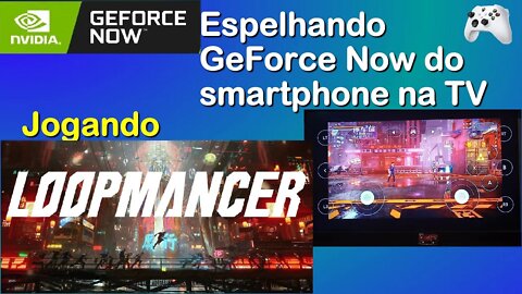 Espelhando GeForce Now do celular na TV