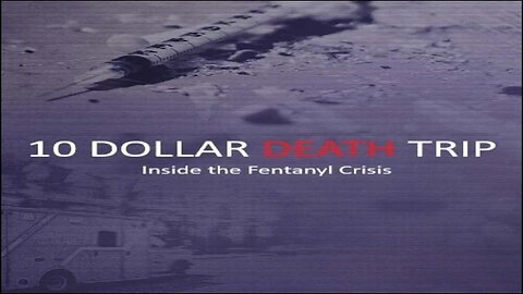 Ten Dollar Death Trip: Inside The Fentanyl Crisis 2020 Movie Review