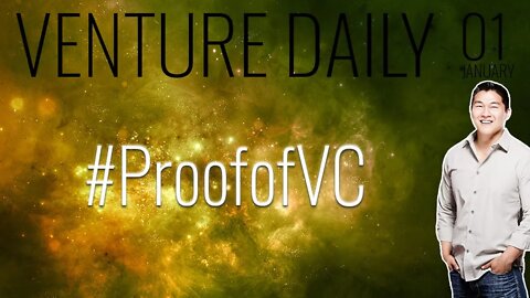 PROOF of VENTURE CAPITALIST Consensus Algorithm | VC Deals Jan 1 | #ProofofVC is Necessary for 2020!