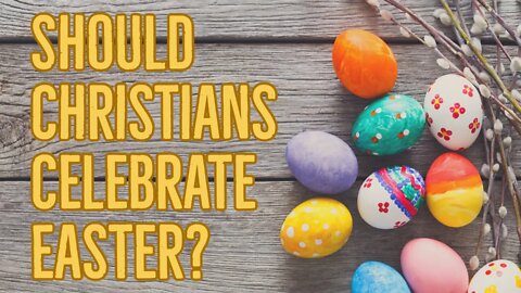 Should Christians celebrate Easter? Is Easter a pagan holiday or a christian version of passover?