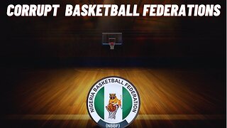 A Closer Look at the Corruption in the Nigerian Basketball Federation Part 1