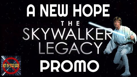 STAR WARS: A NEW HOPE - The Skywalker Legacy Promo
