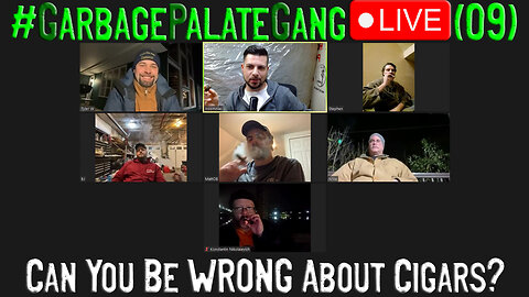 #GarbagePalateGang LIVE (09) - Can You Be WRONG About Cigars?