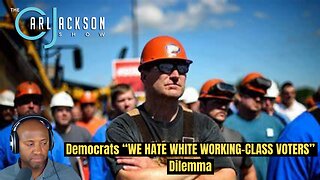 Democrats “WE HATE WHITE WORKING-CLASS VOTERS” Dilemma