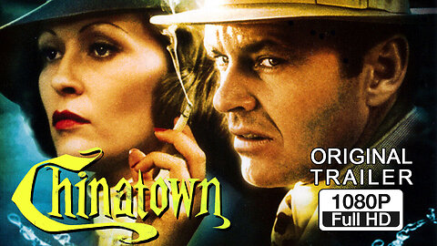 🍿 Chinatown - (1974) ORIGINAL TRAILER - 1080p 🍿