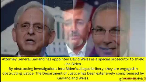 Attorney General Garland has appointed David Weiss as a special prosecutor to shield Joe Biden.