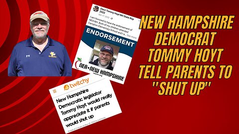 "New Hampshire Democrat Tommy Hoyt Tells Parents Supporting the Parents Bill of Rights to 'Shut Up':