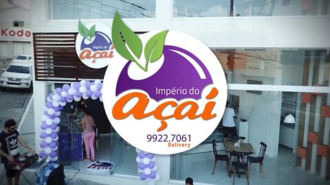 🛰 IMPÉRIO DO AÇAÍ - REINAUGURAÇÃO