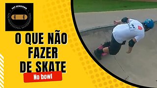 Fat Sessions #1 - O que NÃO fazer de skate em um bowl